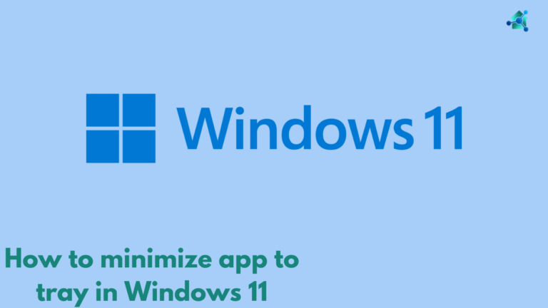 How to minimize app to tray in windows 11