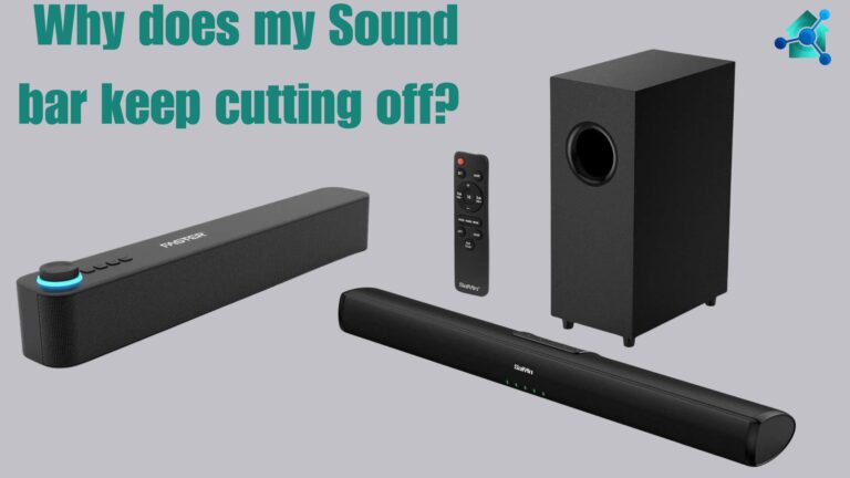 Why does my Sound bar keep cutting off?